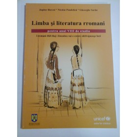 Limba si literatura rromani (pentru anul VIII de studiu)  -  Jupiter Borcoi * Nicolae Pandelica * Gheorghe Sarau 